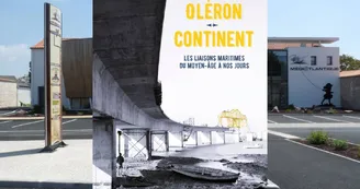 Exposition : «Oléron – Continent» : Les liaisons maritimes du Moyen Âge à nos jours Exposition : «Oléron – Continent» : Les liaisons maritimes du Moyen Âge à nos jours