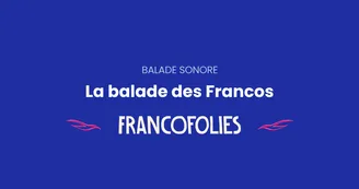 Introduction balade sonore Francofolie Introduction balade sonore Francofolie